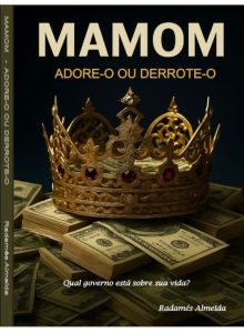 E-BOOK: Ap. Radamés Almeida – Livro Mamom(Adore ou Derrote-o)