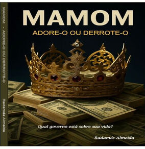 E-BOOK: Ap. Radamés Almeida – Livro Mamom(Adore ou Derrote-o)