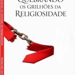 E-BOOK: Ap. Radamés Almeida – Quebrando os Grilhões da Religiosidade - Imagem 1