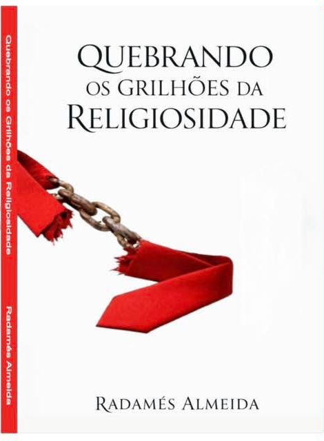 E-BOOK: Ap. Radamés Almeida – Quebrando os Grilhões da Religiosidade